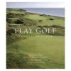 Fifty Places To Play Golf Before You Die -Selected Home Goods Store 9781584794745